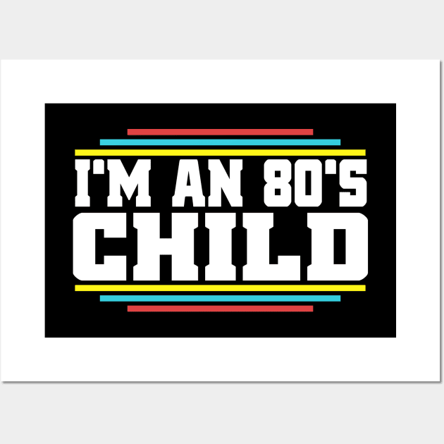 I`m an 80s child Wall Art by MikeNotis